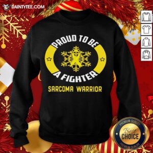 Premium Proud To Be A Fighter Sarcoma Warrior Sweatshirt