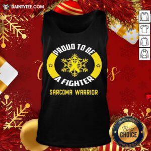 Premium Proud To Be A Fighter Sarcoma Warrior Tank Top