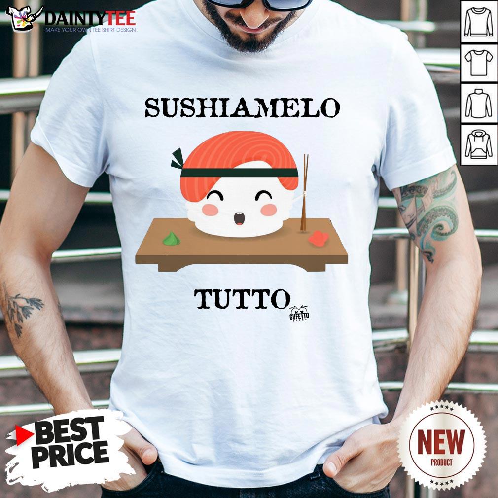 Premium Sushiamelo Tutto Shirt- Design By Daintytee.com