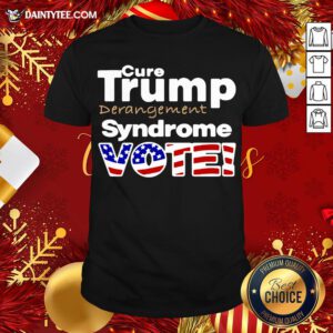 Premium Vote Donald Trump Derangement Syndrome Shirt- Design By Daintytee.com
