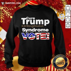 Premium Vote Donald Trump Derangement Syndrome Sweatshirt- Design By Daintytee.com