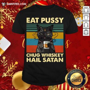 Pretty Black Cat Eat Pussy Chug Whiskey Hail Satan Vintage Shirt- Design By Daintytee.com