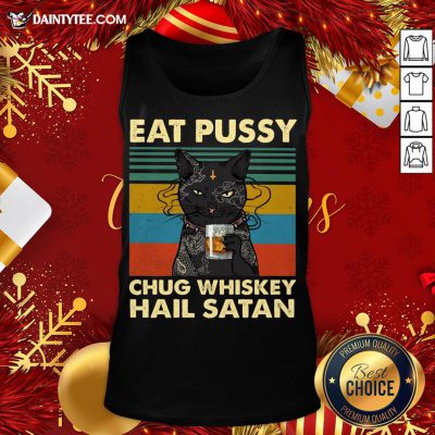 Pretty Black Cat Eat Pussy Chug Whiskey Hail Satan Vintage Tank Top- Design By Daintytee.com