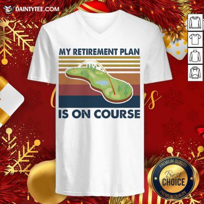 Golf My Retirement Plan Is On Course Vintage V-neck - Design By Fanatictees.com