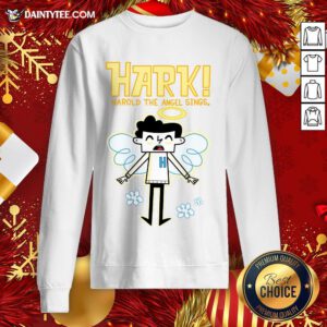 Pretty Hark! Harold the Angel Sings Sweatshirt- Design By Daintytee.com