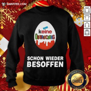 Keine Uberraschung Schon Wieder Besoffen Sweatshirt- Design By Daintytee.com