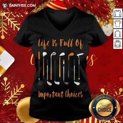 Pretty Life Is Full Of Important Choices Golf V Neck- Design By Daintytee.com