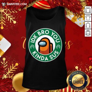 Pretty Orange Among Us Idk Bro You Kinda Sus Tank Top- Design By Daintytee.com