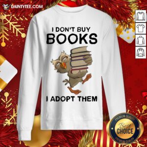 Pretty Owl I Don’t Buy Books I Adopt Them Sweatshirt- Design By Daintytee.com
