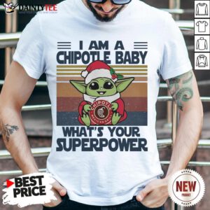 Top Christmas Santa Baby Yoda Hug Chipotle Mexican Grill I Am A What’s Your Superpower Vintage Shirt- Design By Daintytee.com