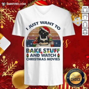Top Christmas Santa Black Cat I Just Want To Bake Stuff And Watch Christmas Movies Vintage V Neck- Design By Daintytee.com