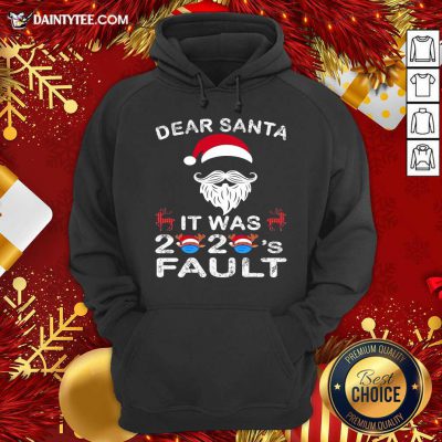 Dear Santa It Was 2020 Fault Christmas Reindeer Hoodie- Design By Daintytee.com