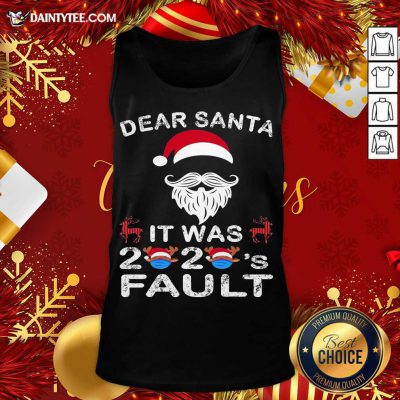 Dear Santa It Was 2020 Fault Christmas Reindeer Tank Top- Design By Daintytee.com