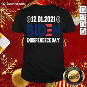 12 01 2021 Biden Independence Day Shirt- Design By Daintytee.com