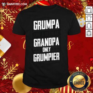 Grumpa Like A Regular Grandpa Only Grumpier Definition Shirt- Design By Daintytee.com