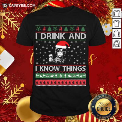 I Drink And I Know Things Christmas Gif T-Shirt- Design By Daintytee.com
