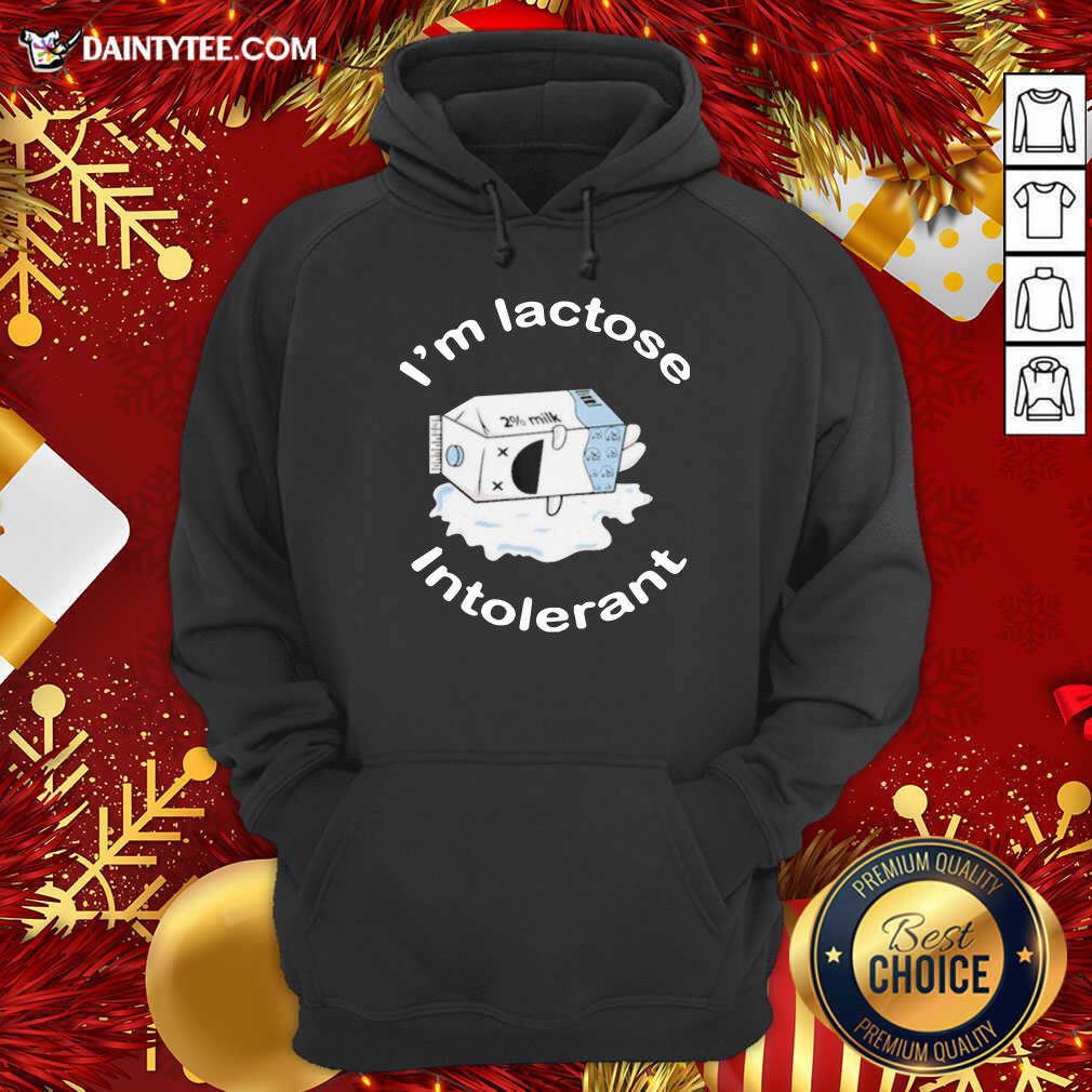 I’m Lactose Intolerant Milk Hoodie- Design By Daintytee.com