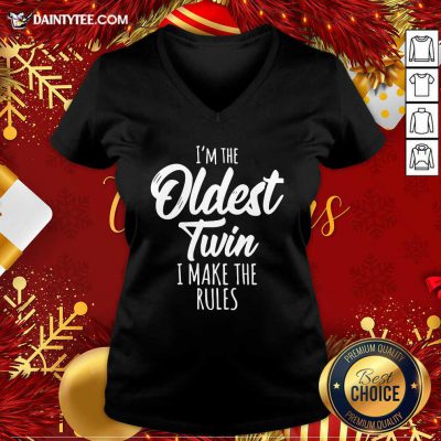 I’m The Oldest Twin I Make The Rules V-neck- Design By Daintytee.com