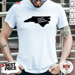 Just A Kid From Goldsboro Shirt- Design By Daintytee.com