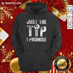 Just The Tip 8 Ball Pool Billiards I Promise Hoodie - Design By Daintytee.com