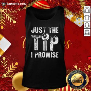 Just The Tip 8 Ball Pool Billiards I Promise Tank Top- Design By Daintytee.com