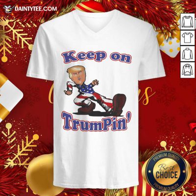 Keep On Trumpin’ V-neck- Design By Daintytee.com