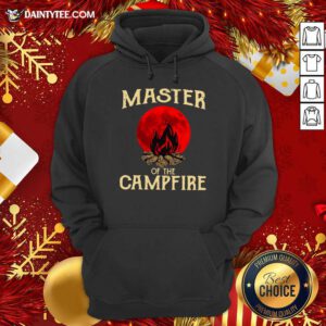 Master Of The Campfire Hoodie- Design By Daintytee.com
