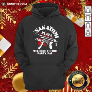 Nakatomi Plaza 1988 Welcome To The Party Pal Hoodie- Design By Daintytee.com