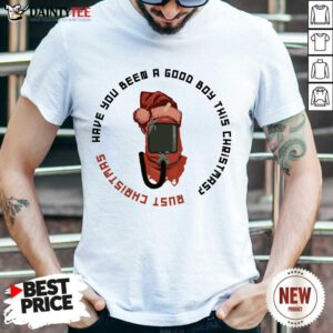 Rust Are You Been A Good Boy T-Shirt- Design By Daintytee.com