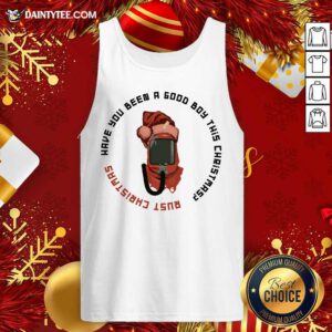 Rust Are You Been A Good Boy Tank Top- Design By Daintytee.com