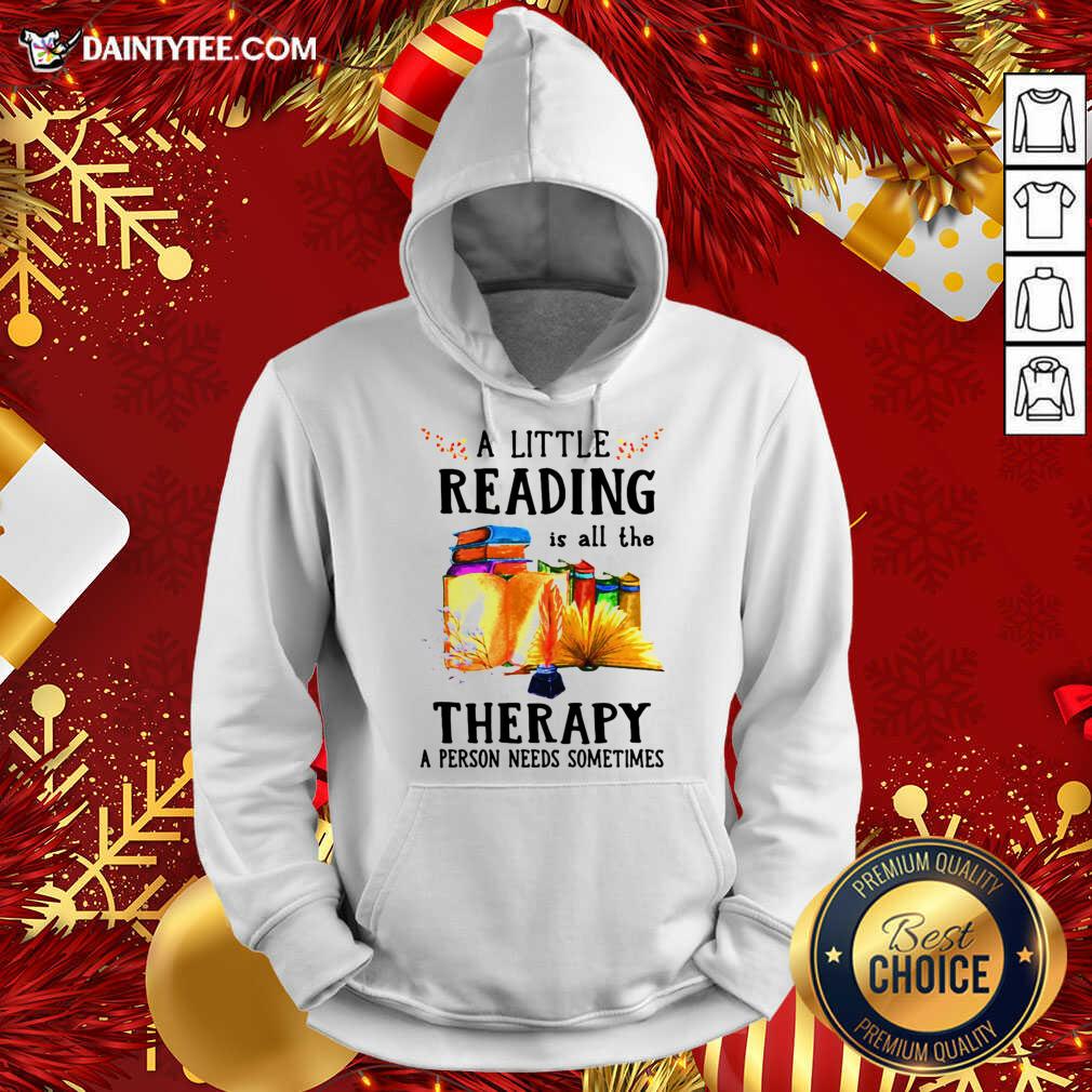 A Little Reading Is All The Therapy A Person Needs Sometimes Hoodie- Design By Daintytee.com