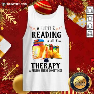 A Little Reading Is All The Therapy A Person Needs Sometimes Tank Top- Design By Daintytee.com