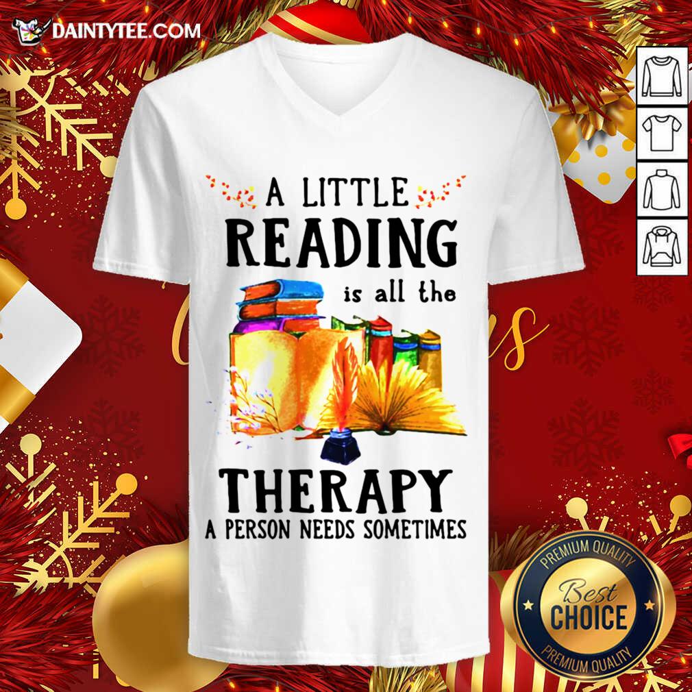 A Little Reading Is All The Therapy A Person Needs Sometimes V-neck- Design By Daintytee.com