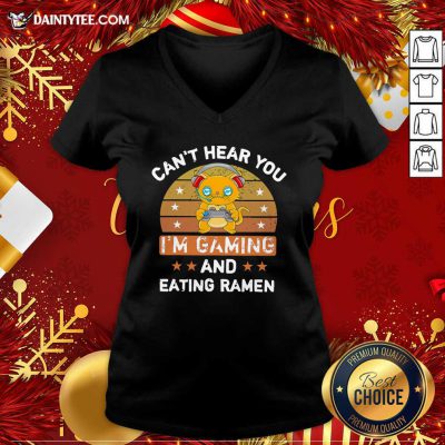Can’t Hear You I’m Gaming And Eating Ramen V-neck- Design By Daintytee.com