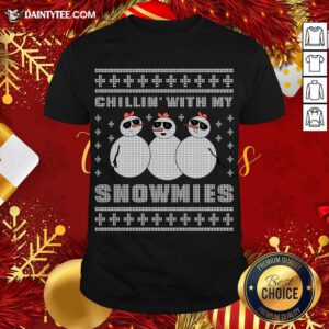 Chilling With My Snowmies Christmas T-Shirt- Design By Daintytee.com