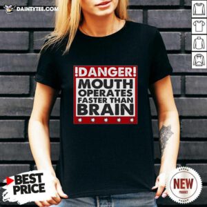 Danger Mouth Operates Faster Than Brain Sayings V-neck- Design By Daintytee.com