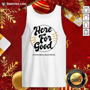 Here For Good Yeg Small Business Tank Top- Design By Daintytee.com