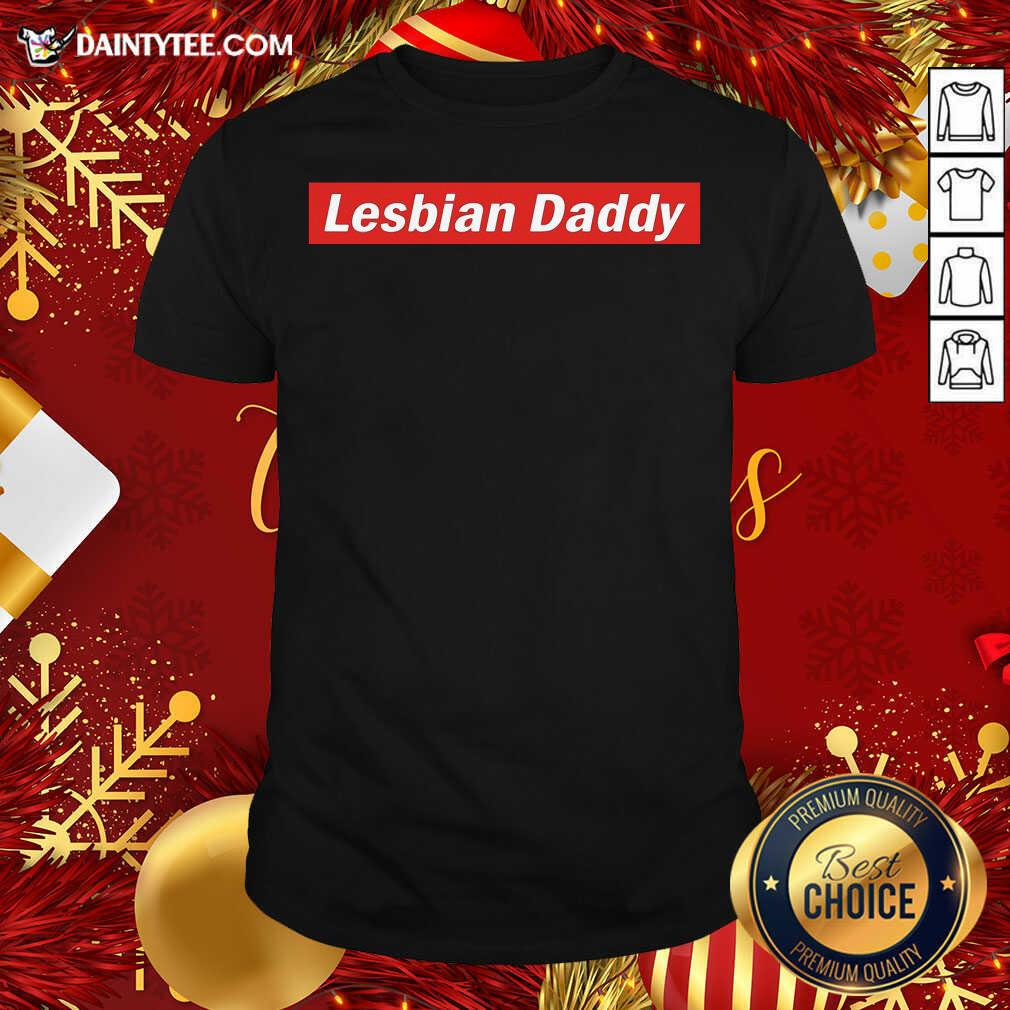 Lesbian Daddy T-Shirt- Design By Daintytee.com