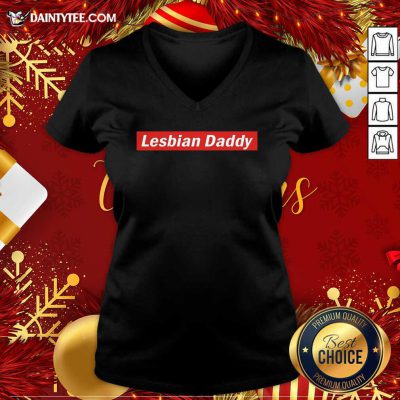 Lesbian Daddy V-neck- Design By Daintytee.com