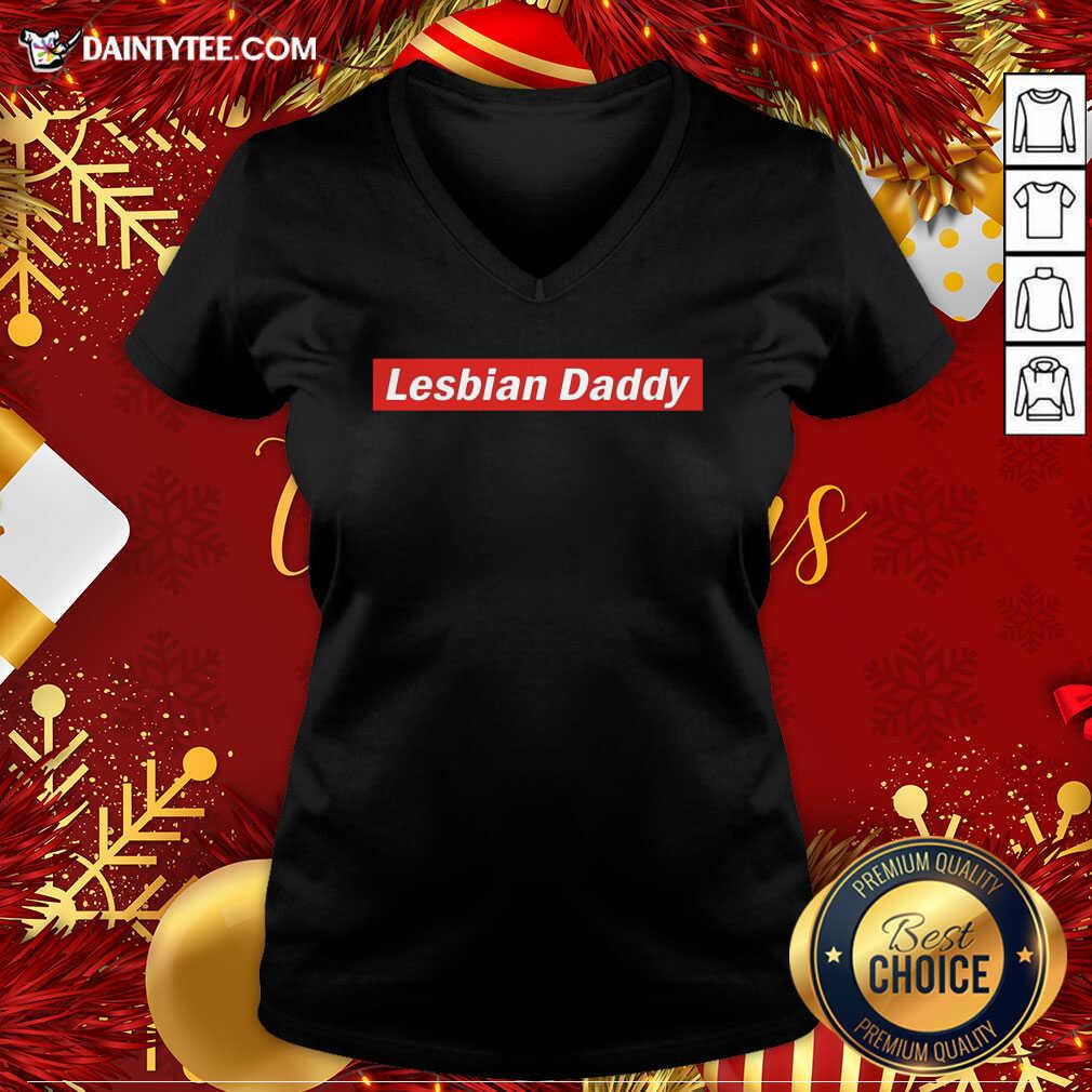 Lesbian Daddy V-neck- Design By Daintytee.com Lesbian Daddy V-neck- Design By Daintytee.com