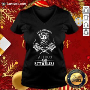 Life Is Better With Tattoos And Rottweilers V-neck- Design By Daintytee.com