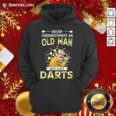Never Underestimate An Old Man Who Plays Darts Hoodie- Design By Daintytee.com