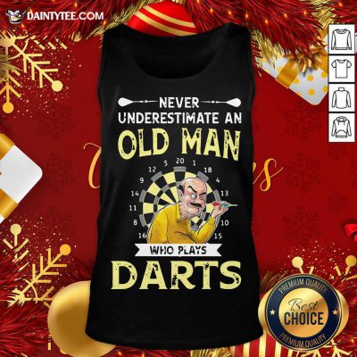 Never Underestimate An Old Man Who Plays Darts Tank Top- Design By Daintytee.com