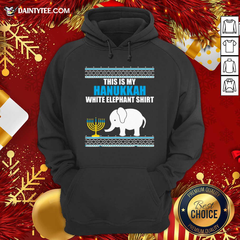 This Is My Hanukkah White Elephant Ugly Hanukkah Hoodie- Design By Daintytee.com This Is My Hanukkah White Elephant Ugly Hanukkah Hoodie- Design By Daintytee.com