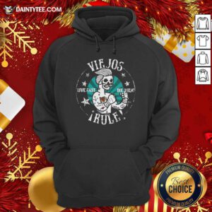 Viejos Live Fast Die Viejo Rule Hoodie - Design By Daintytee.com