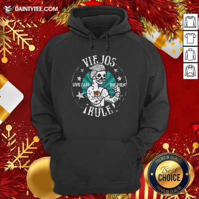 Viejos Live Fast Die Viejo Rule Hoodie - Design By Daintytee.com