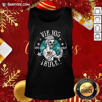 Viejos Live Fast Die Viejo Rule Tank Top- Design By Daintytee.com