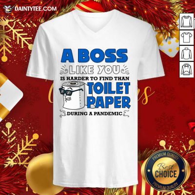 A Boss Like You Is Harder Find Than Toilet Paper During A Pandemic Boss V-neck- Design By Daintytee.com
