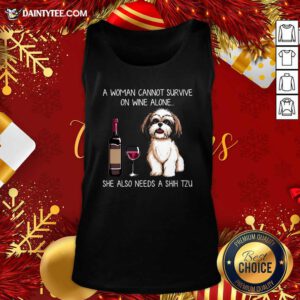 A Woman Cannot Survive On Wine Alone She Also Needs A Shih Tzu Tank Top- Design By Daintytee.com