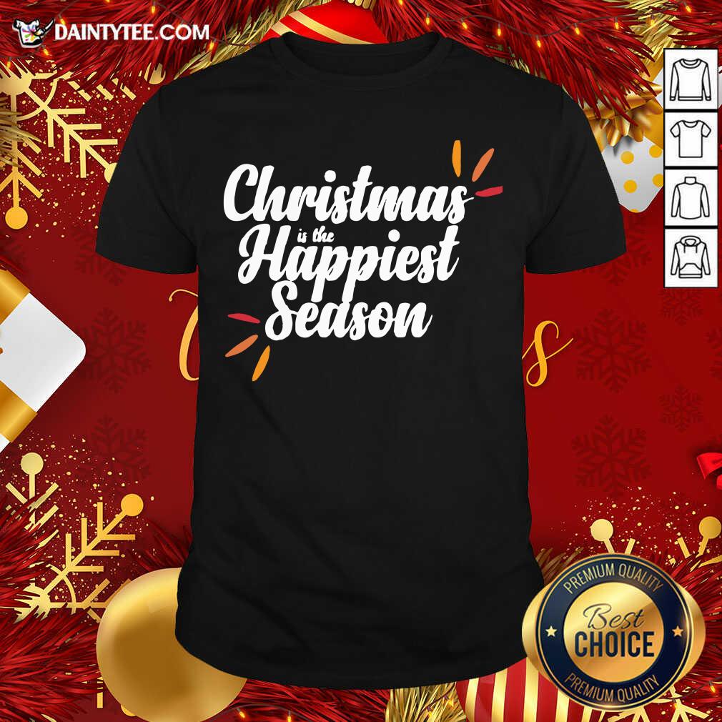 Christmas Is The Happiest Season Shirt- Design By Daintytee.com
